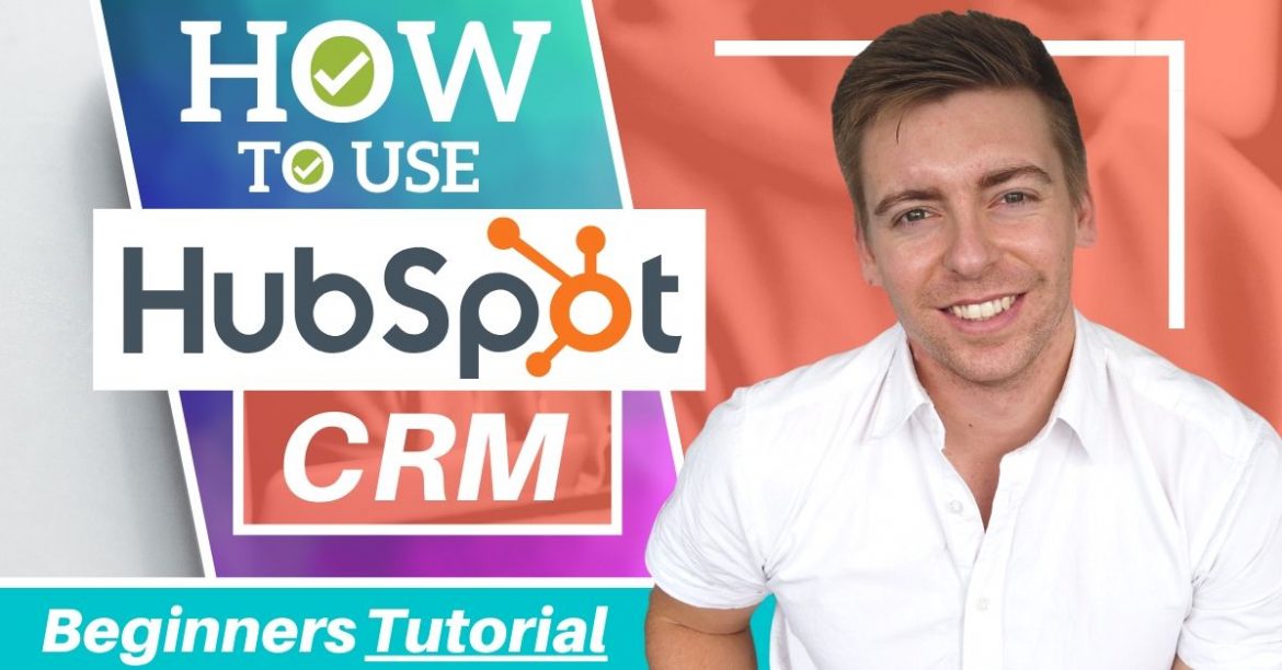 HubSpot Tutorial for Beginners | How to Use HubSpot CRM for Small Business 2020