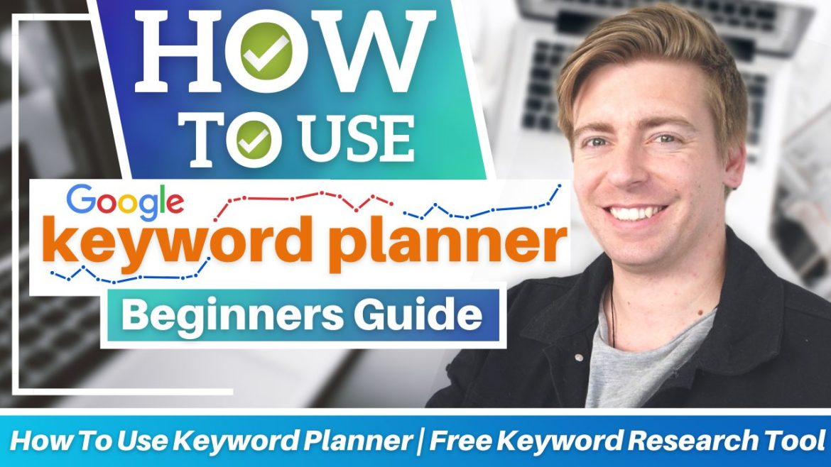 How To Use Keyword Planner | Free Keyword Research Tool by Google Ads