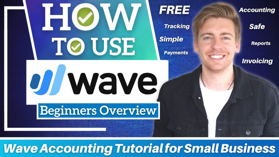 Wave Accounting Tutorial for Small Business | Best FREE Accounting Software