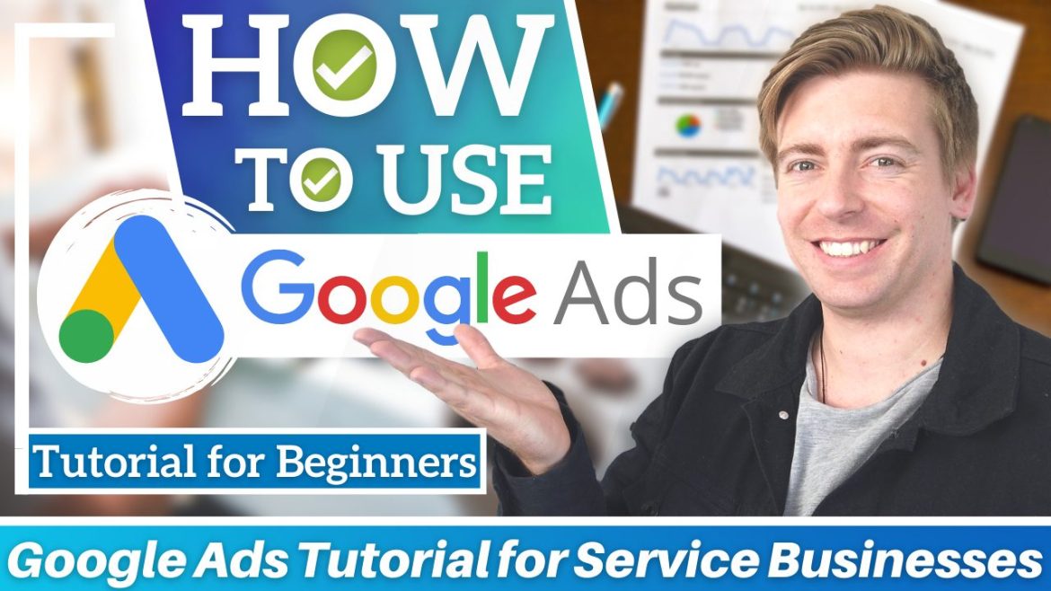 Google Ads Tutorial for Service Businesses | Drive Calls, Leads & Sales