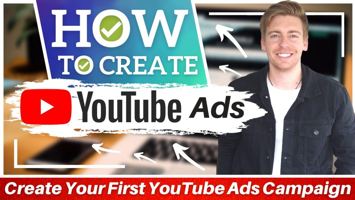 Create Your First YouTube Ads Campaign | YouTube Ads for Beginners