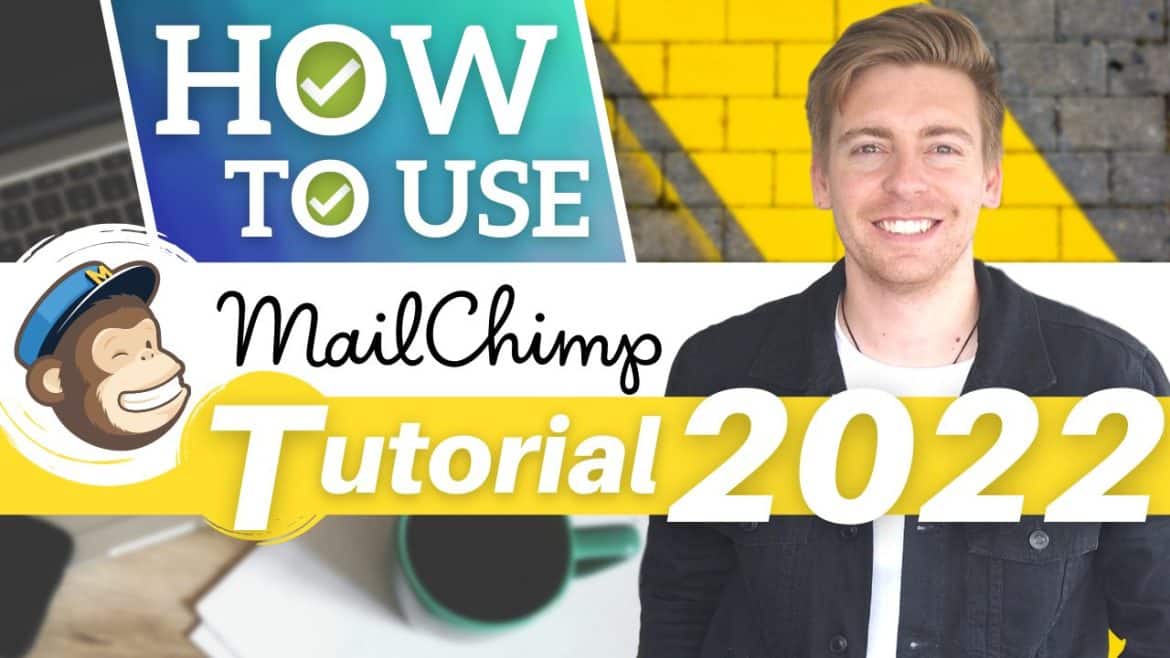 COMPLETE MAILCHIMP GUIDE : How to use Mailchimp in 2022