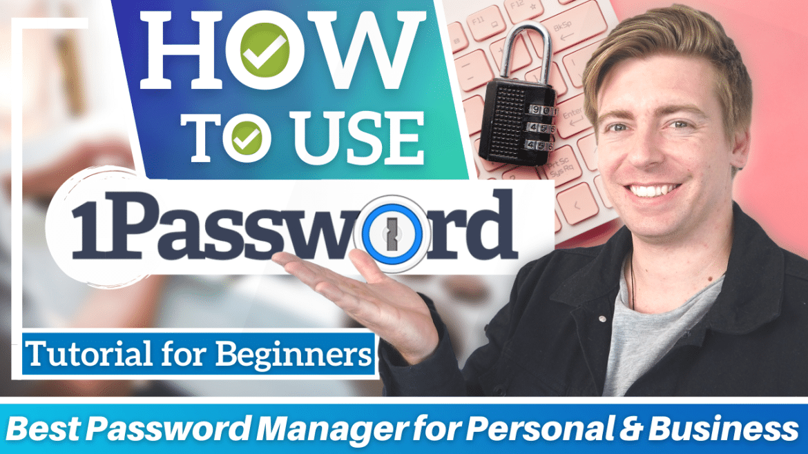 Best Password Manager for Personal & Businesses | 1Password Tutorial