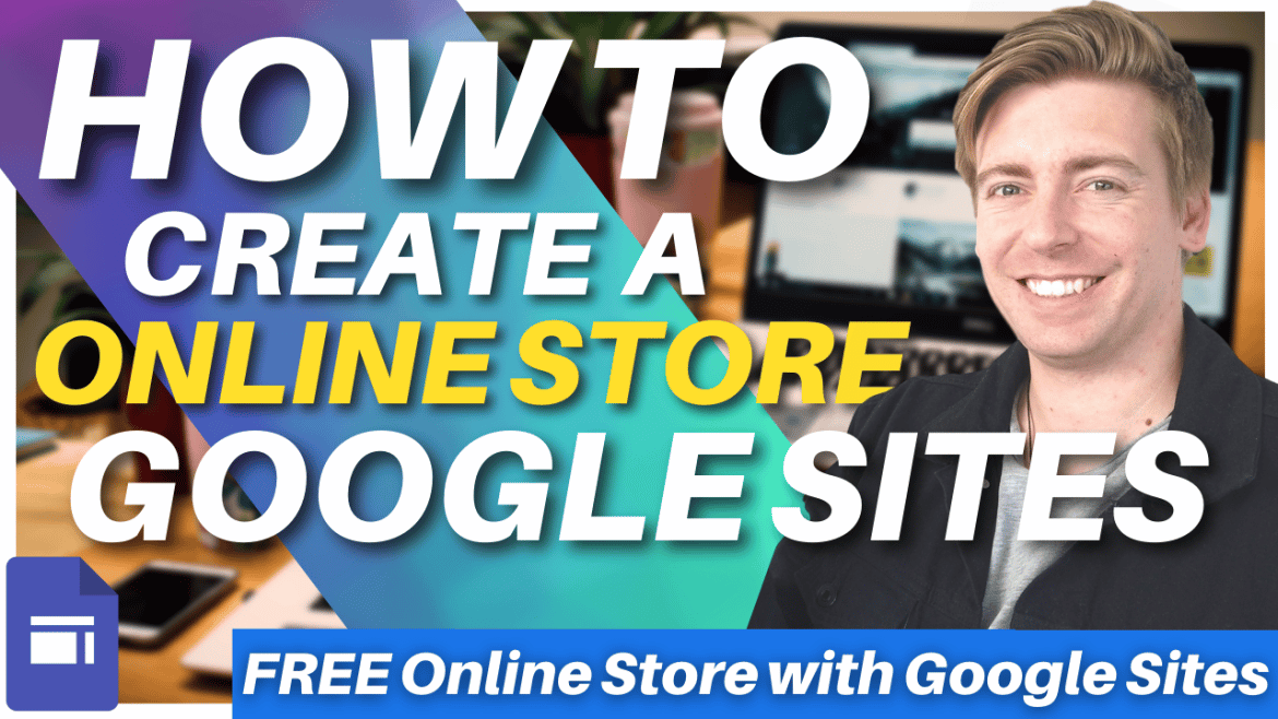 Create A FREE Online Ecommerce Store with Google Sites (2022)