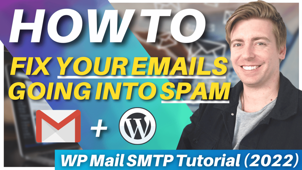 How To Fix Gmail Spam Issues in 2022 | WP Mail SMTP Tutorial