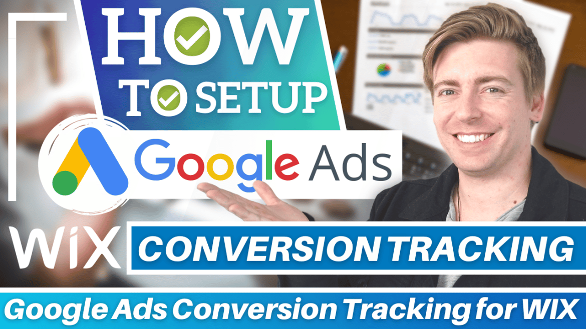 How To Setup Google Ads Conversion Tracking for Wix (2022)