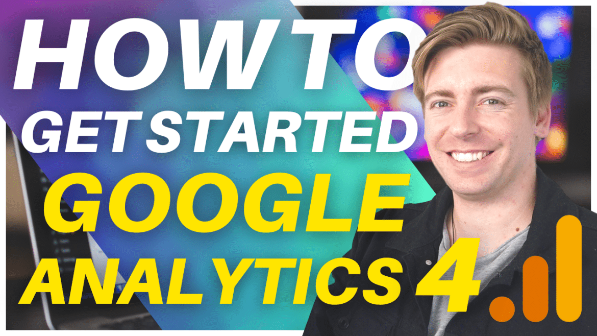 How To Use Google Analytics 4 (2023) Essential Beginners Guide