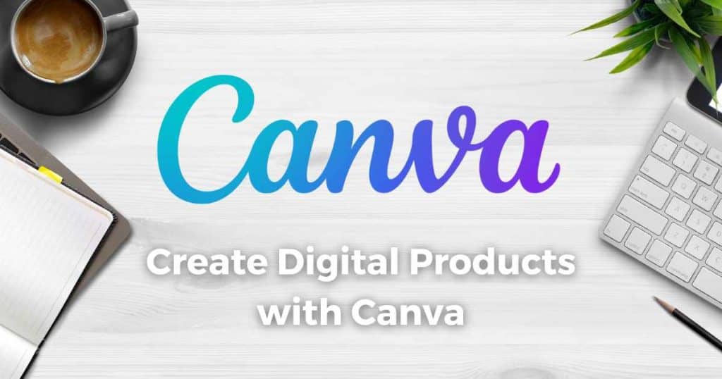 Digital products with Canva