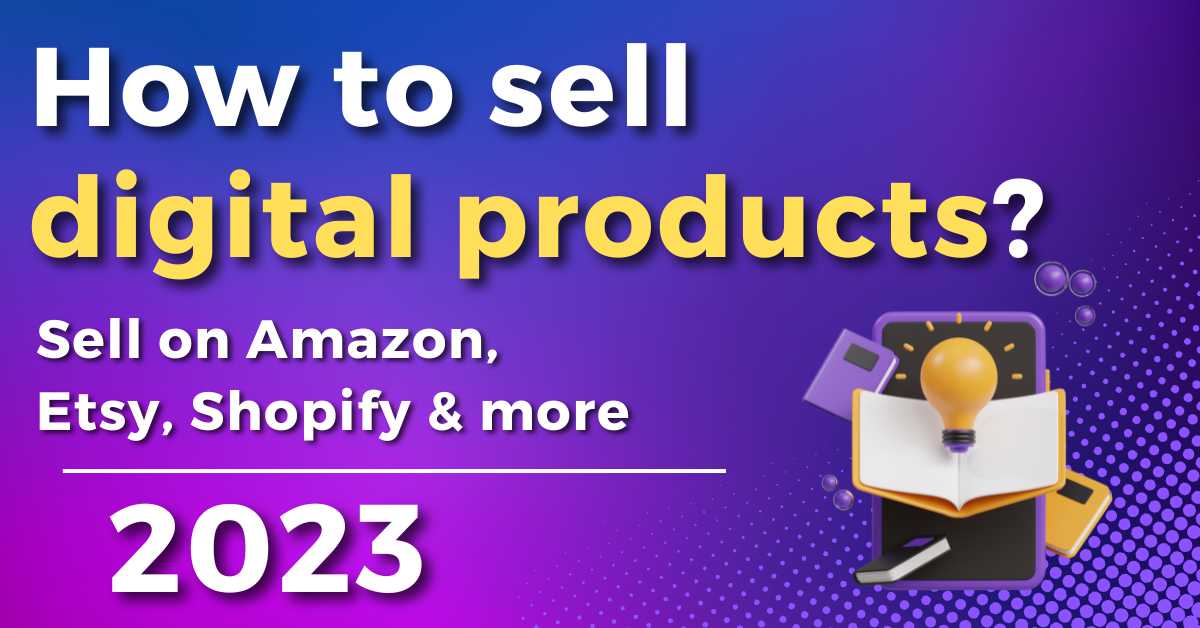 How to Sell Digital Products on  in 2023