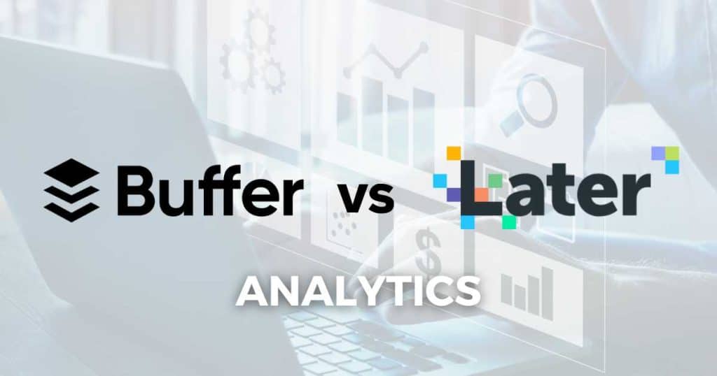 Buffer vs Later Analytics