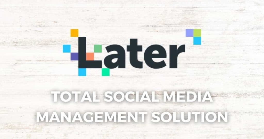 Later total social media management solution