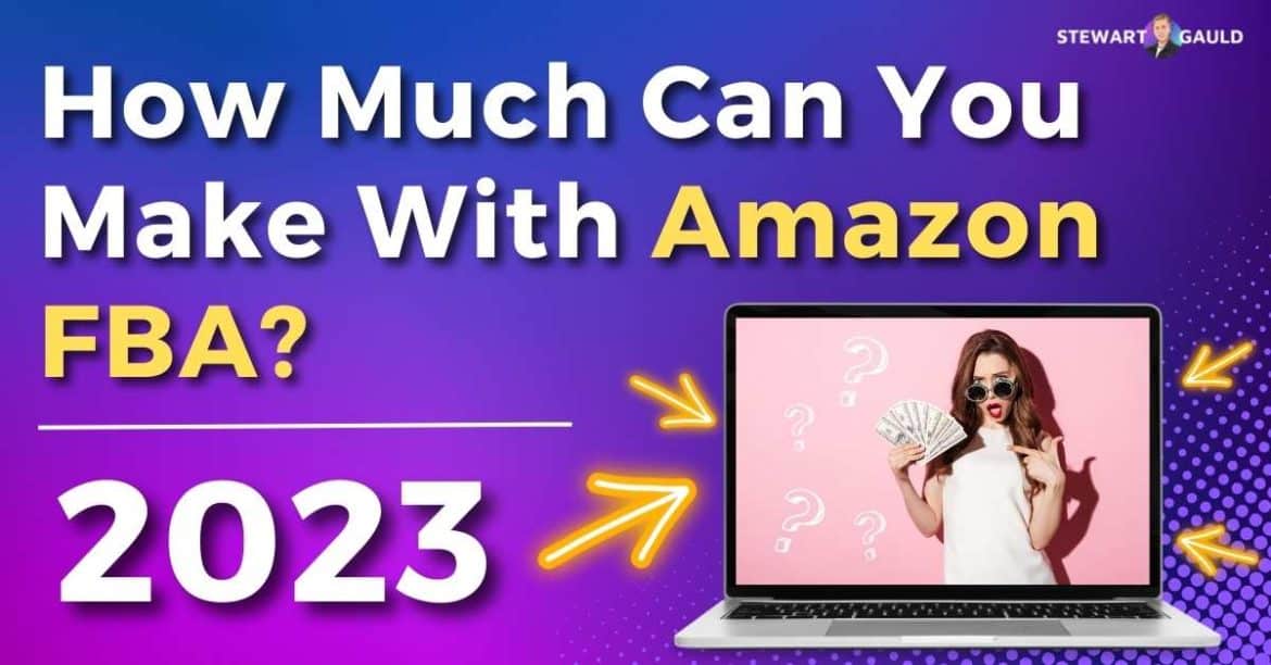 How Much Can You Make With Amazon FBA? - Stewart Gauld