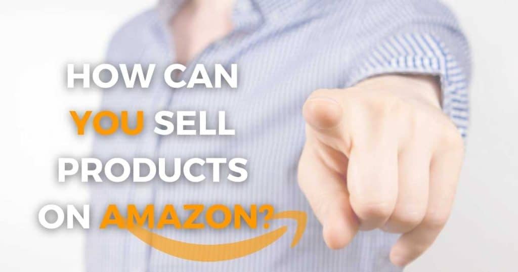 How can you sell products on Amazon_