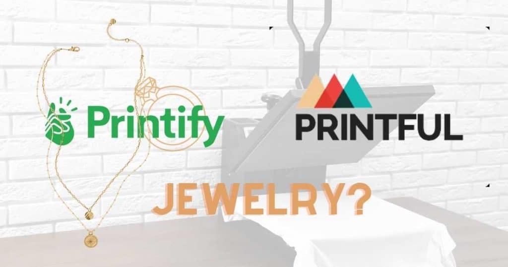 Printify and Printful for jewelry_