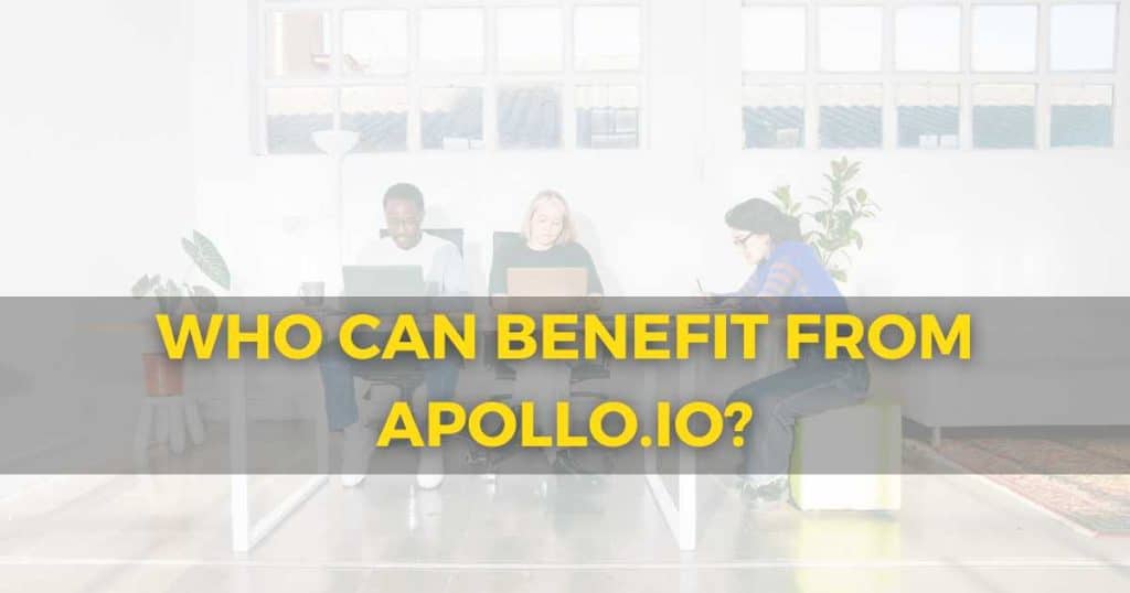Who can benefit from Apollo.io_