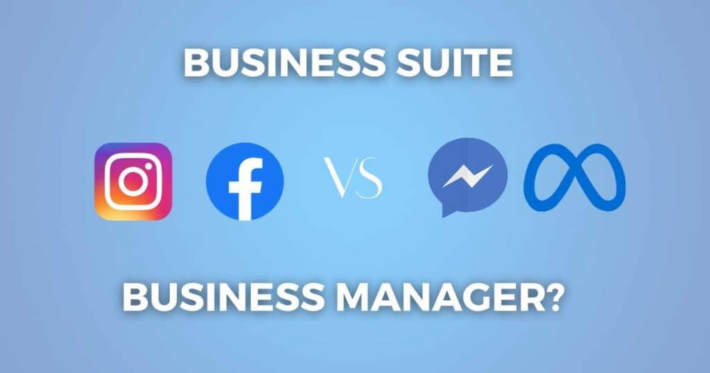 Facebook (Meta) Business Suite vs Business Manager