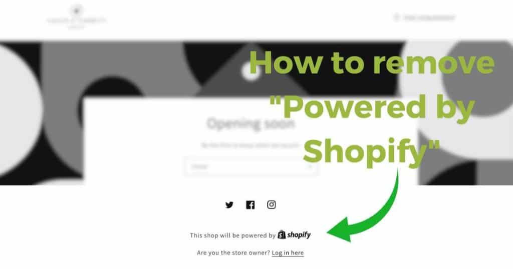 How to remove Powered by Shopify on your website