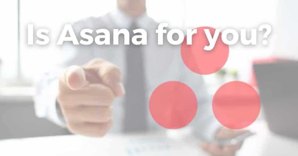 Is Asana for you_