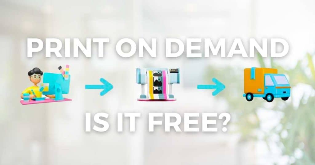 Is Print on Demand Free_