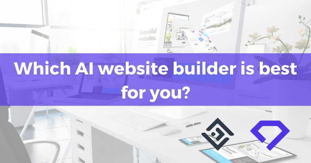 Which AI website builder is for you_