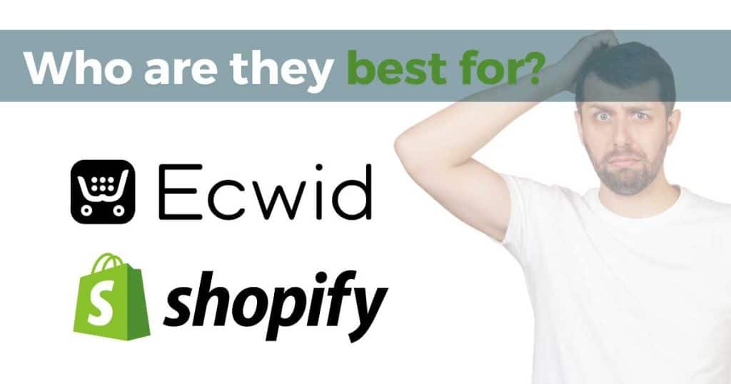 Ecwid vs Shopify - Who Are They Best For_