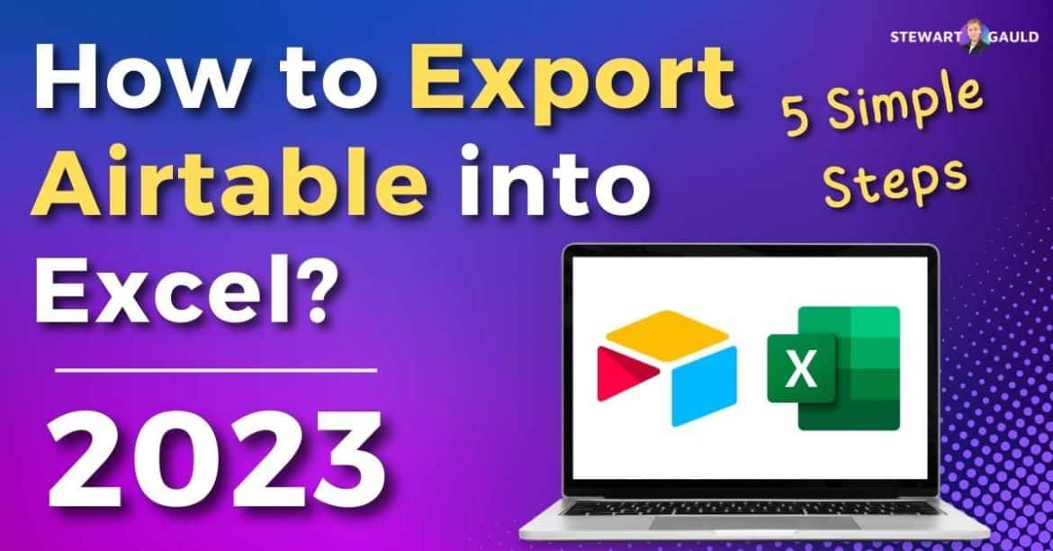 How to Export Airtable to Excel? - Stewart Gauld