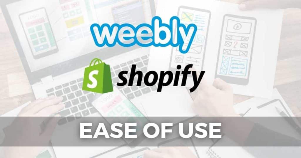 Weebly vs Shopify ease of use