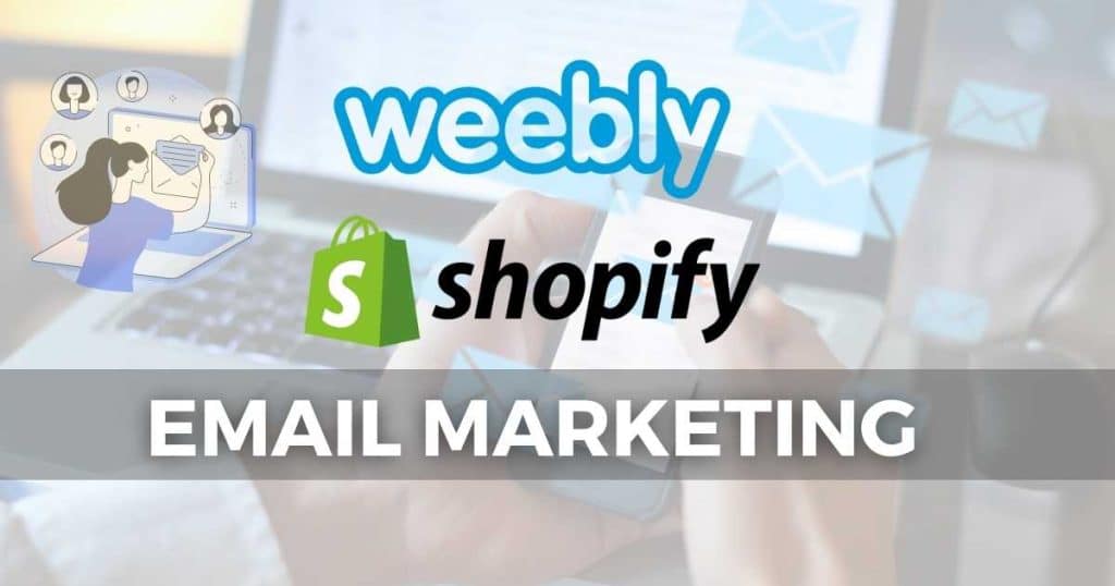 Weebly vs Shopify email marketing