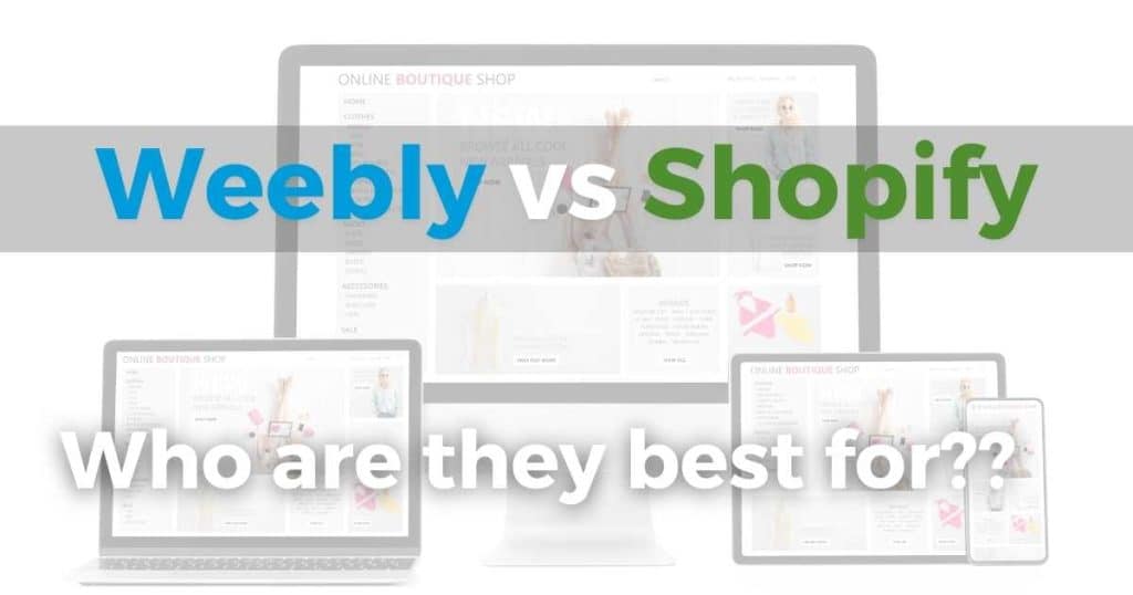 Weebly vs Shopify who are they best for_