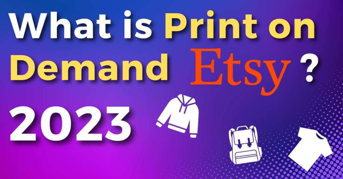 What is Print on Demand Etsy? (8 Simple Steps to Get started)