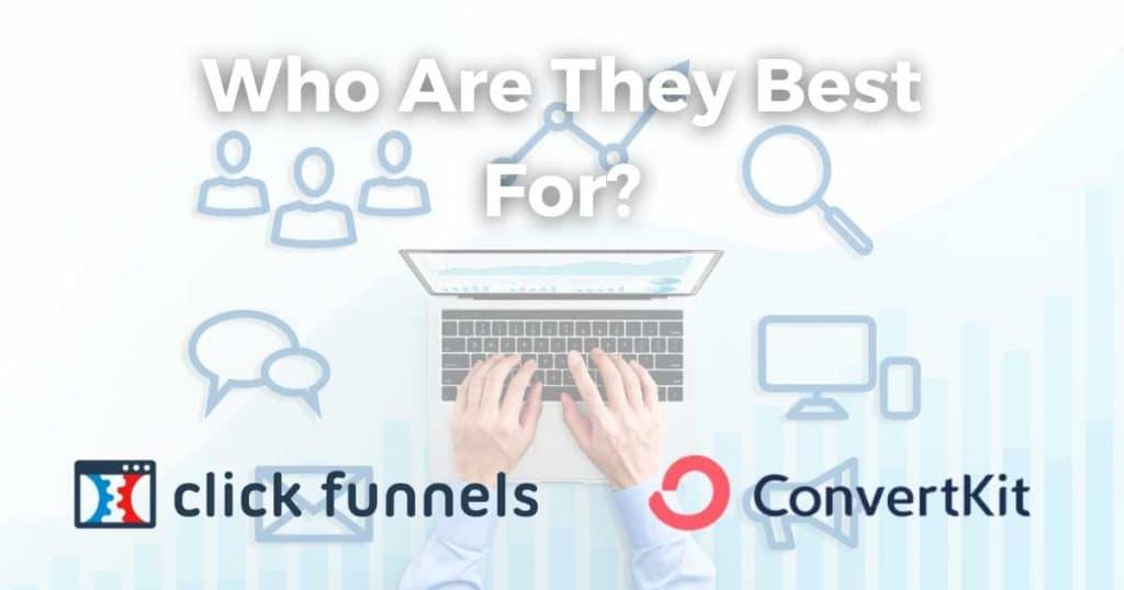 ClickFunnels vs ConvertKit Who Are They Best For_