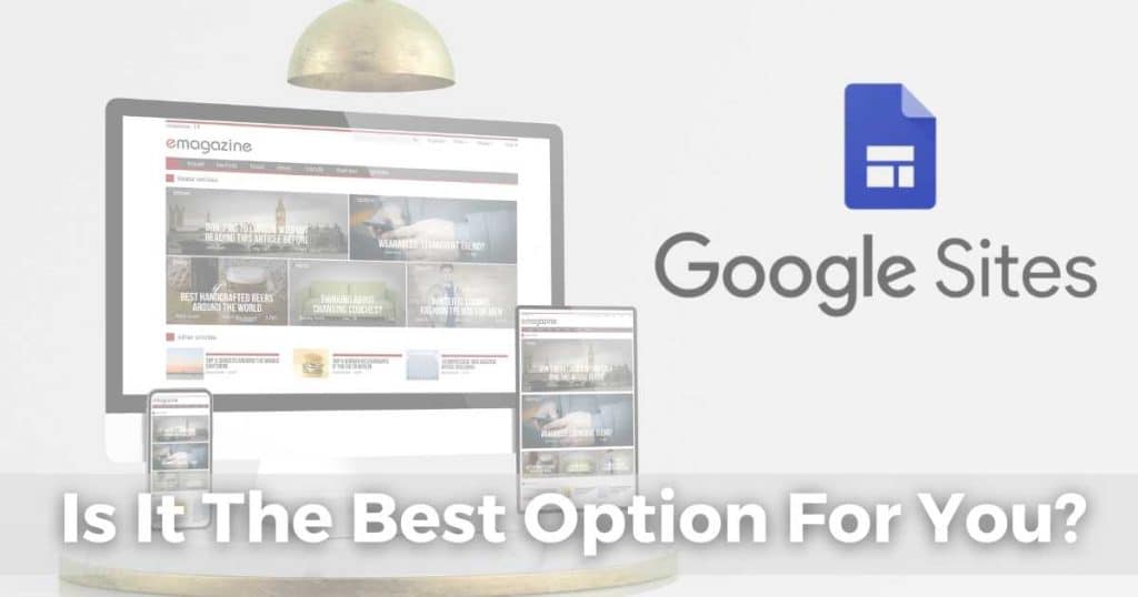 Is Google Sites The Best Option For You_