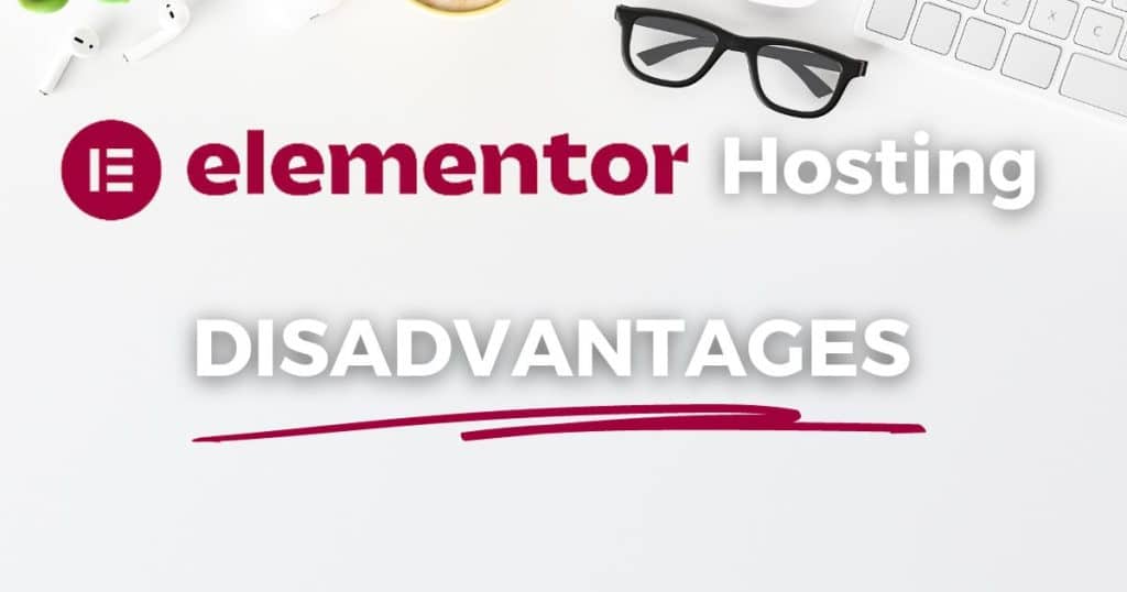 Elementor Hosting Disadvantages