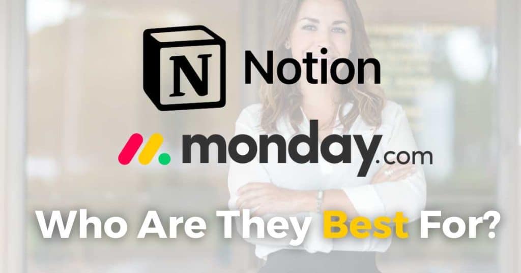 Notion vs Monday.com Who Are They Best For_