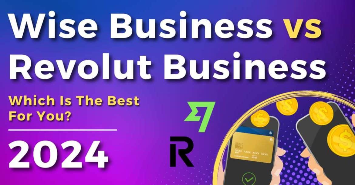 Wise Business vs Revolut Business: Which Is The Best For You?
