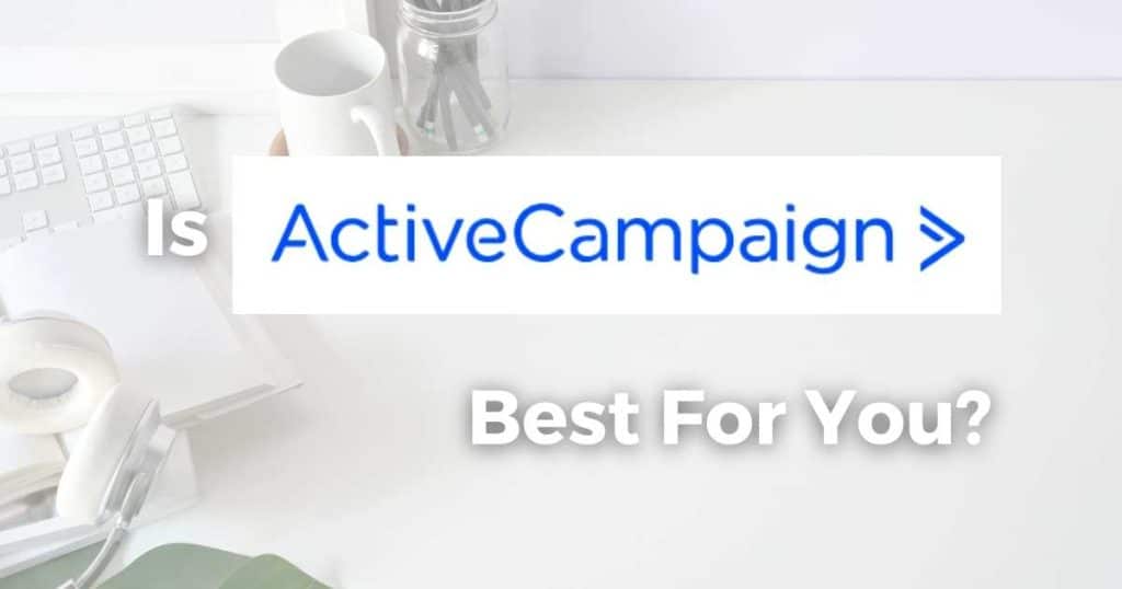 ActiveCampaign Is It Best For You_