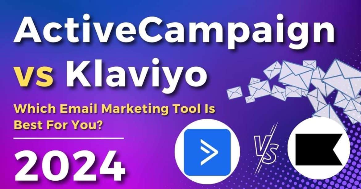 ActiveCampaign vs Klaviyo – Which One is For You in 2024?