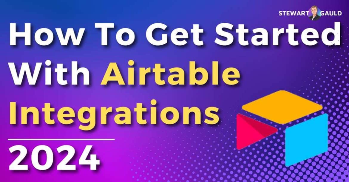 How To Get Started with Airtable Integrations? The Complete Guide
