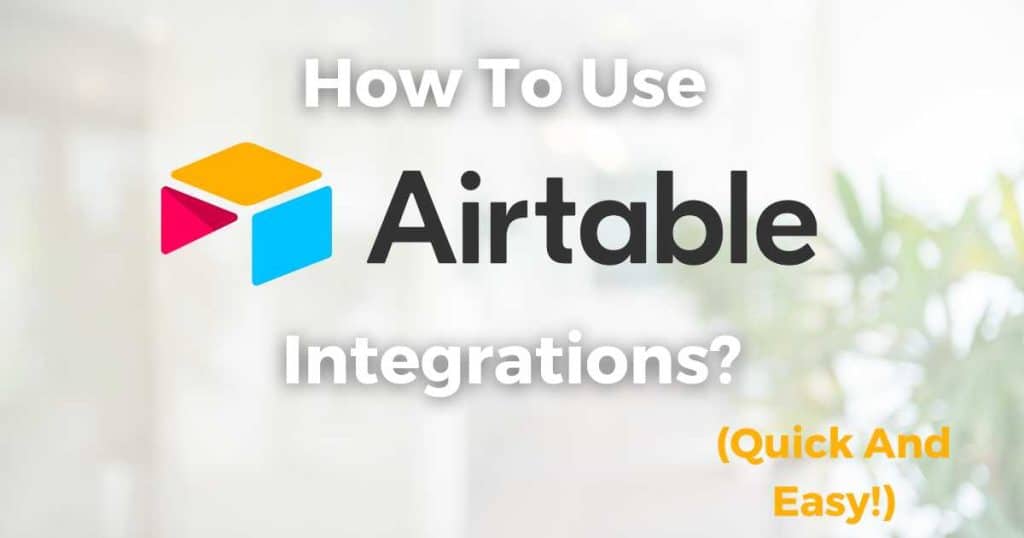 How To Use Airtable Integrations