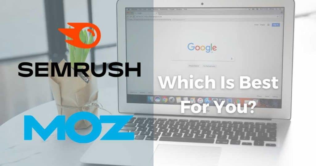 SEMrush ve Moz Which Is Best For You_