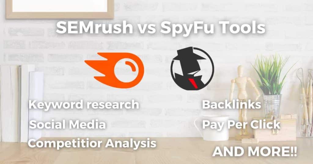 SEMrush vs SpyFu Tools