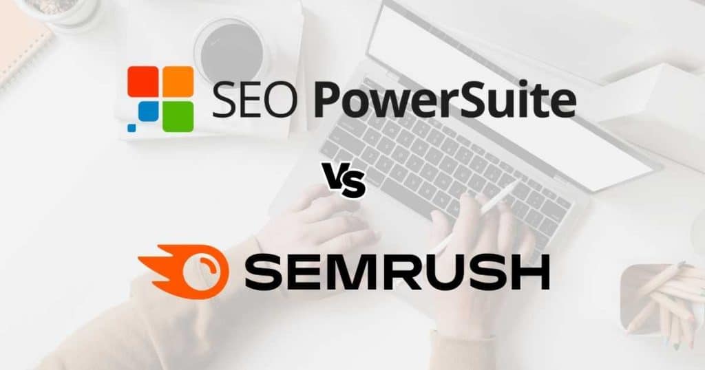 SEO PowerSuite vs SEMrush 2024