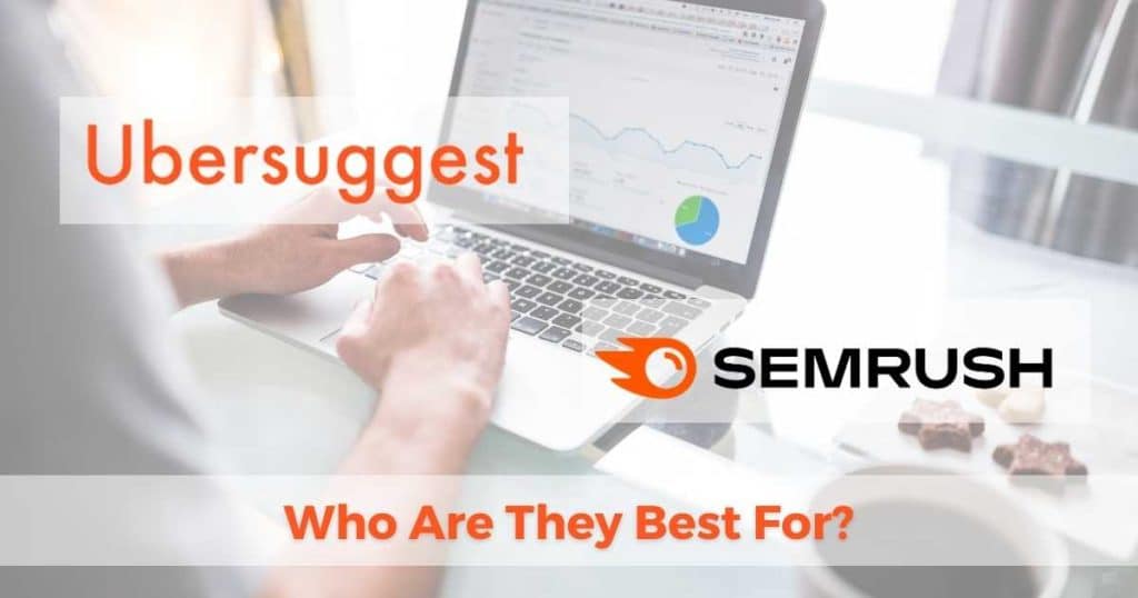 Ubersuggest vs SEMrush Who Are They Best For_