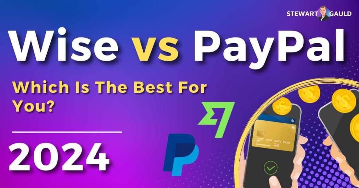 Wise vs PayPal - Full Comparison (2024 Updated) - Stewart Gauld