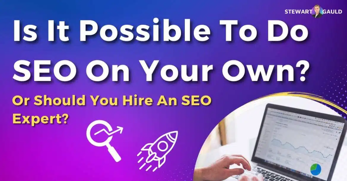 Is It Possible To Do Your Own SEO? - Stewart Gauld