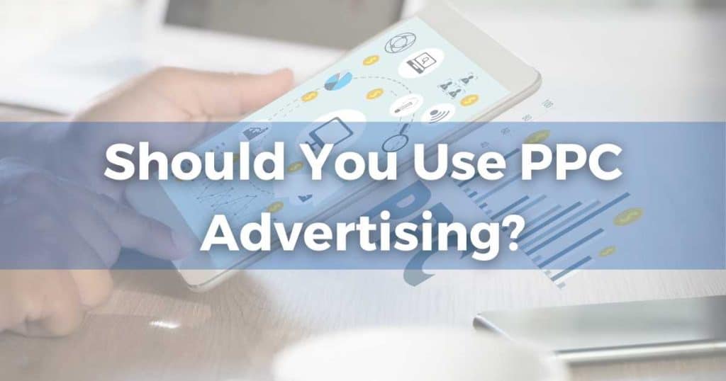 Should You Use PPC Advertising_