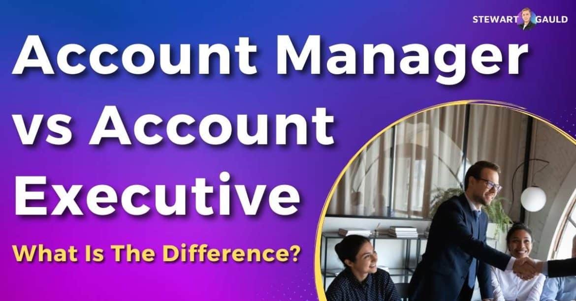 Account Manager vs Account Executive: Key Differences