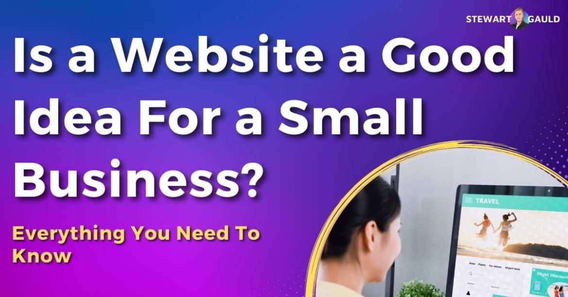 Is A Website A Good Idea For A Small Business - Stewart Gauld