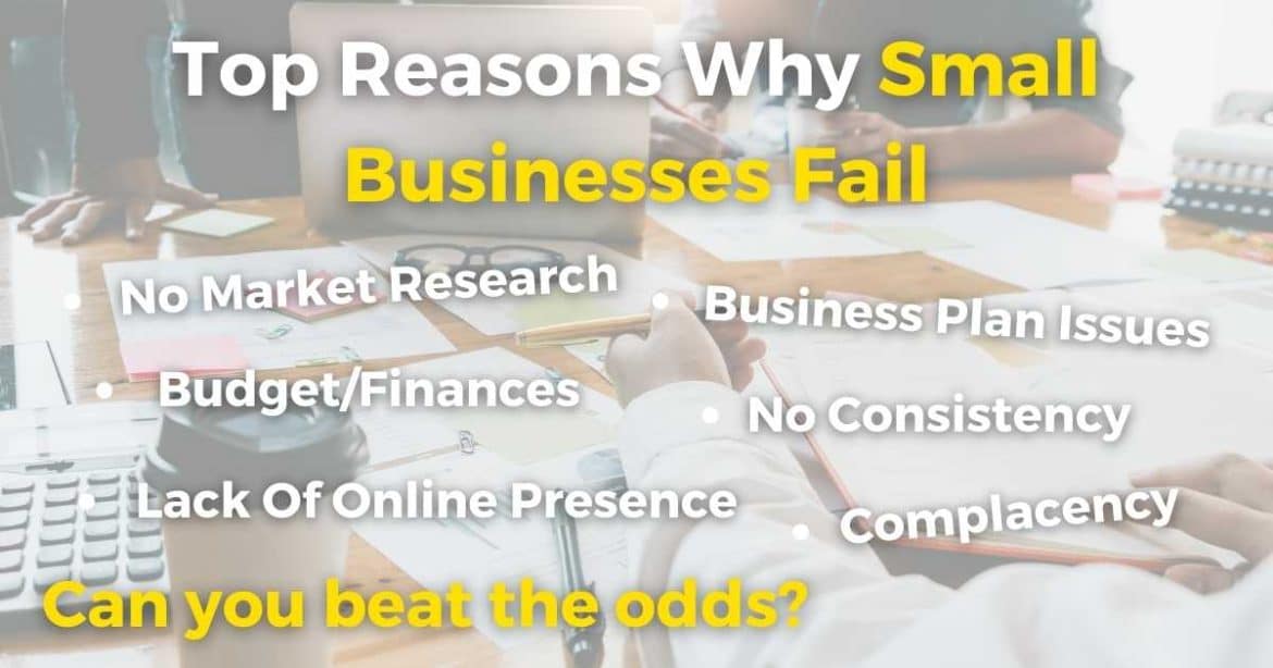 Top Reasons Small Businesses Fail Why Do Most Small Businesses Fail? 6 Reasons You Must Know