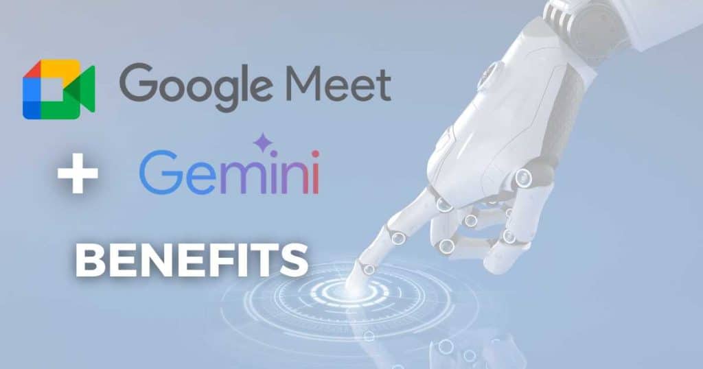 Benefits Of Google Meet AI